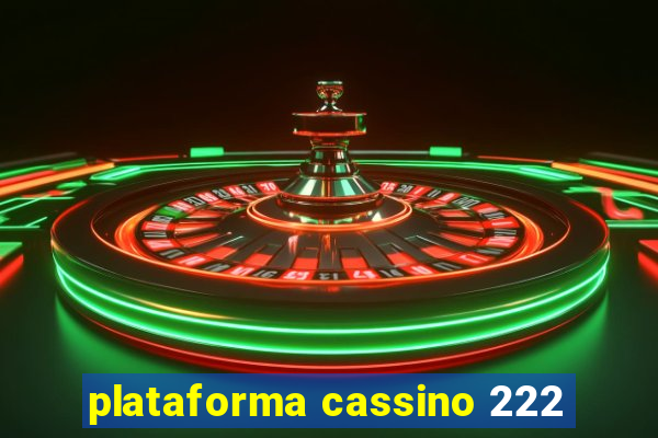 plataforma cassino 222